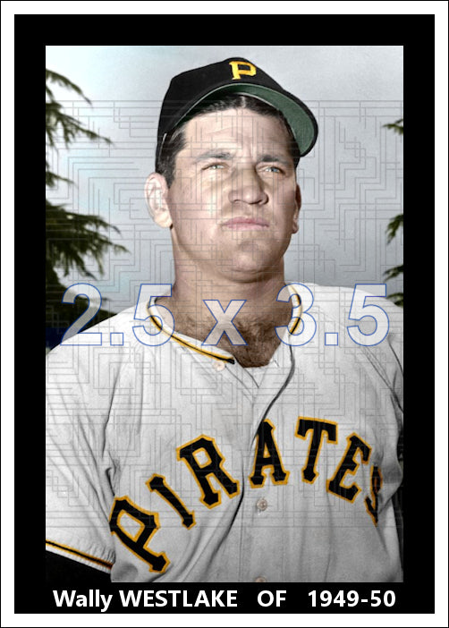 Wally Westlake - 1949-50 Pittsburgh Pirates - choose a size & style