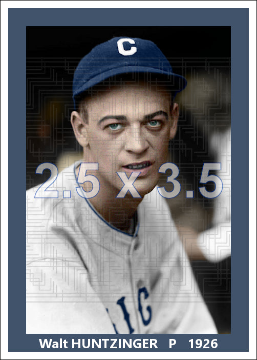 Walt Huntzinger - 1926 Chicago Cubs - choose a size & style