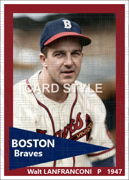 Walt Lanfranconi - 1947 Boston Braves - choose a size & style