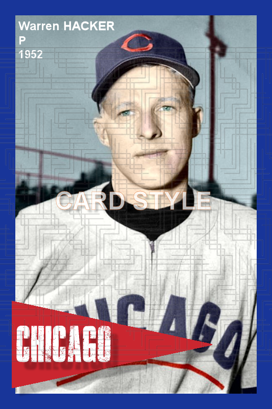 Warren Hacker - 1952 Chicago Cubs - choose a size & style