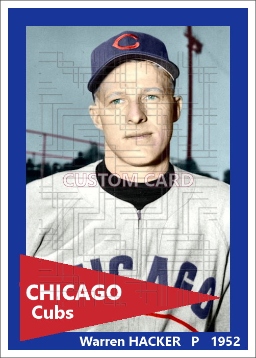 Warren Hacker - 1952 Chicago Cubs - choose a size & style