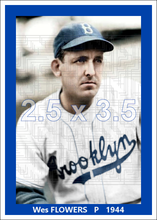 Wes Flowers - 1944 Brooklyn Dodgers - choose a size & style