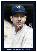 Wes Kingdon - 1932 Washington Senators - choose a size & style