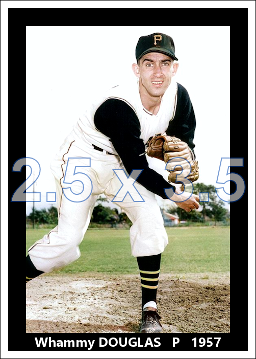 Whammy Douglas - 1957 Pittsburgh Pirates - choose a size & style