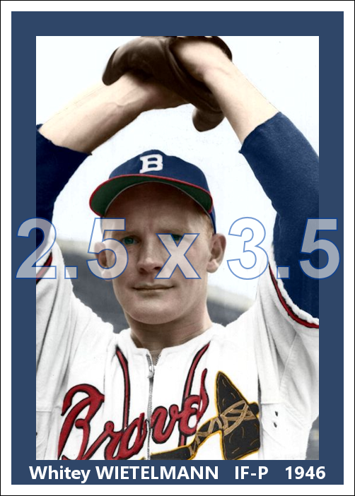 Whitey Wietelmann - 1946 Boston Braves - choose a size & style