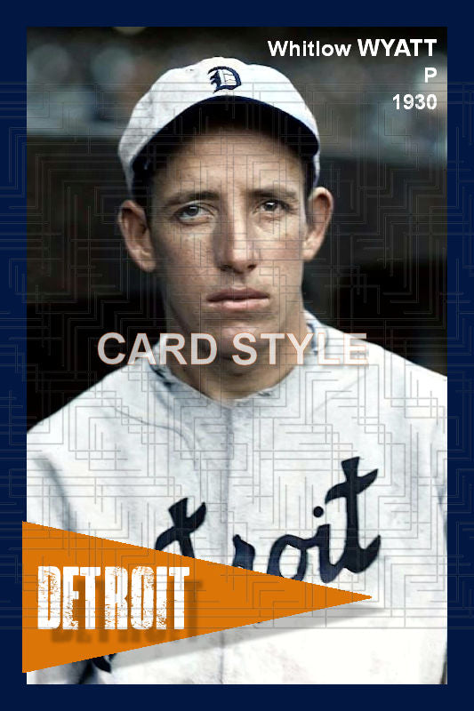 Whitlow Wyatt - 1930 Detroit Tigers - choose a size & style