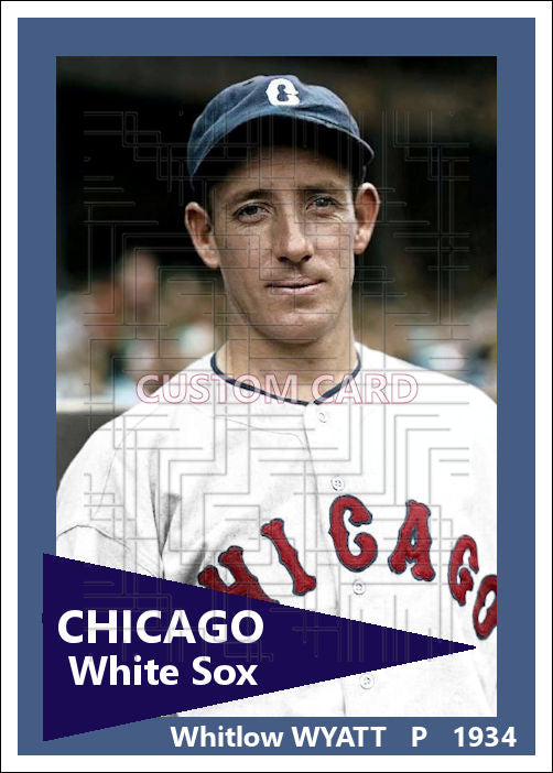 Whitlow Wyatt - 1934 Chicago White Sox - choose a size & style