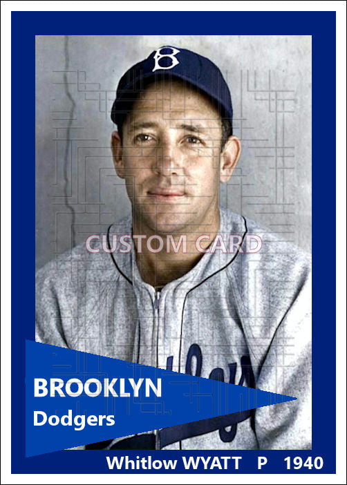 Whitlow Wyatt - 1940 Brooklyn Dodgers - choose a size & style