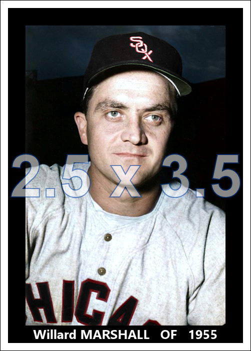 Willard Marshall - 1955 Chicago White Sox - choose a size & style