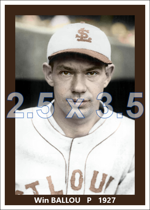 Win Ballou - 1927 St. Louis Browns - choose a size & style
