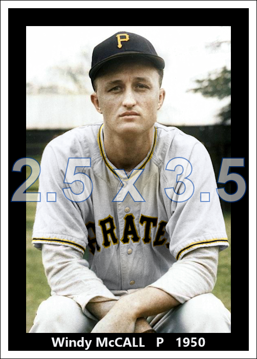 Windy McCall - 1950 Pittsburgh Pirates - choose a size & style