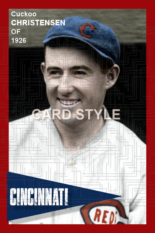 Cuckoo Christensen - 1926 Cincinnati Reds - choose a size & style